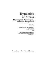 Cover of: Dynamics of Stress: Physiological, Psychological and Social Perspectives (Plenum Series on Stress and Coping)