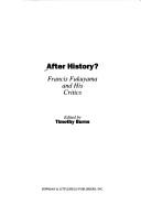 Cover of: After history?: Francis Fukuyama and his critics