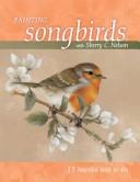 Painting Songbirds with Sherry C. Nelson by Sherry C. Nelson