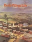 Cover of: Early Village Life (Early Settler Life) by 