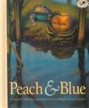 Cover of: Peach & Blue by Sarah S. Kilborne, Sarah S. Kilborne