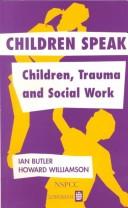 Cover of: Children Speak: Children, Trauma and Social Work
