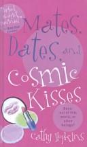 Cover of: Mates, Dates, and Cosmic Kisses by Cathy Hopkins