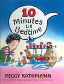 Cover of: 10 Minutes Till Bedtime by Peggy Rathmann