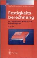 Cover of: Festigkeitsberechnung im Dampfkessel-, Behälter- und Rohrleitungsbau by Siegfried Schwaigerer
