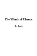 Cover of: The Winds of Chance by Rex Ellingwood Beach, Rex Ellingwood Beach