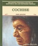 Cochise by Larissa Phillips, Eida De LA Vega