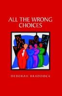 Cover of: All the Wrong Choices by Deborah Braddock