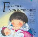 Cover of: Federico Y Su Hermanita/ Federico and His Little Sister (Federico Crece/ Federico Grows)