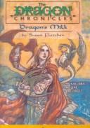 Cover of: Dragon's Milk (Dragon Chronicles) by Susan Fletcher