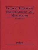 Current Therapy in Endocrinology and Metabolism by C. Wayne Bardin