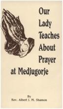 Cover of: Our Lady Teaches About Prayer at Medjugorje