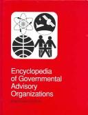 Cover of: Encyclopedia of Governmental Advisory Organizations by Donna Batten, Donna Batten