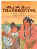 Cover of: Why We Have Thanksgiving (Modern Curriculum Press Beginning to Read Series) | Margaret Hillert