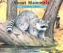 Cover of: About Mammals | Cathryn P. Sill