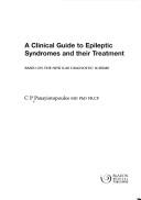 Cover of: A Clinical Guide to Epileptic Syndromes and their Treatment by C. P. Panayiotopoulos