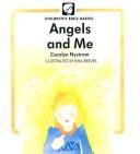Cover of: Angels And Me (Childrens Bible Basics) by Carolyn Nystrom