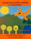 Cover of: Albertina Anda Arriba: El Abecedario/Albertina Goes Up : An Alphabet Book (Bilingual Books)
