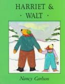 Cover of: Harriet and Walt (Nancy Carlson's Neighborhood)