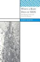 Cover of: When a Baby Dies of SIDS: The Parents Grief and Search for Reason