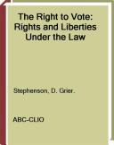 Cover of: The Right to Vote: Rights and Liberties Under the Law (America's Freedoms)