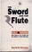 Cover of: The sword and the flute