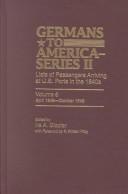 Cover of: Germans to America (Series II), Volume 6, April 1848-October 1848: Lists of Passengers Arriving at U.S. Ports (Germans to America Series II)