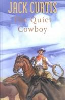 Cover of: Quiet Cowboy | Jack Curtis
