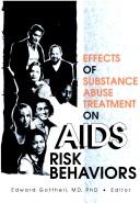 Cover of: Effects of Substance Abuse Treatment on AIDS Risk Behaviors