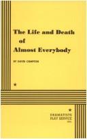 Cover of: The Life and Death of Almost Everybody.