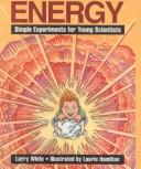 Cover of: Energy: Simple Experiments for Young Scientists