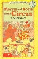 Cover of: Morris and Boris at the Circus (I Can Read Books) by Bernard Wiseman