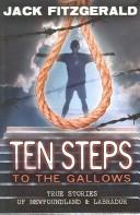 Ten Steps to the Gallows by Jack Fitzgerald