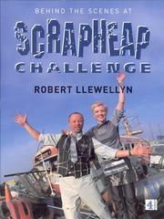 Cover of: Behind the Scenes at Scrapheap Challenge by Robert Llewellyn