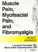 Cover of: Muscle pain, myofascial pain, and fibromyalgia: recent advances