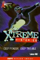 Cover of: Deep Powder, Deep Trouble (X Games Xtreme Mysteries) | 