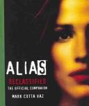 Cover of: Alias Declassified: The Official Companion