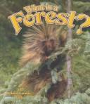 Cover of: What Is a Forest? (Science of Living Things) by Bobbie Kalman, Kathryn Smithyman, Kathryn Smithyman, Bobbie Kalman