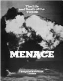 Cover of: Menace: The life and death of the Tirpitz