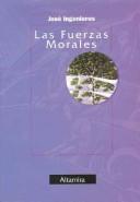 Cover of: Las Fuerzas Morales by José Ingenieros