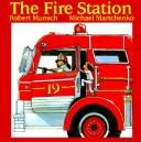 Cover of: Fire Station (Munsch for Kids) by Robert N Munsch, Robert N Munsch