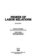 Cover of: Primer of Labor Relations