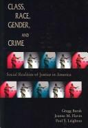 Class, Race, Gender, and Crime by Gregg Barak, Jeanne Flavin, Paul Leighton