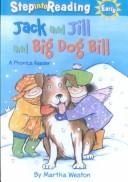 Cover of: Jack and Jill and Big Dog Bill
