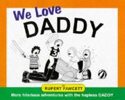 Cover of: We Love Daddy by Rupert Fawcett