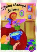 Cover of: Sifting Through Science by Laura Lowell, Carolyn Willard