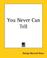Cover of: You Never Can Tell