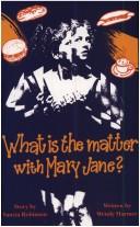 Cover of: What Is the Matter with Mary Jane? (Teenage Drama) by Wendy Harmer