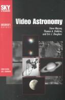 Cover of: Video Astronomy (Sky & Telescope Observer's Guides)