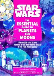 Star Wars - The Essential Guide to Planets and Moons by Daniel Wallace